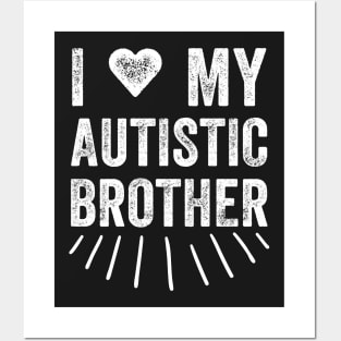 I love my autistic brother Posters and Art